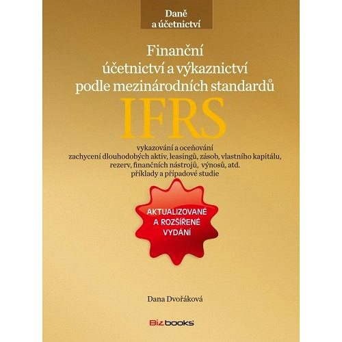 Finanční účetnictví a výkaznictví podle mezinárodních standardů IFRS - Dana Dvořáková