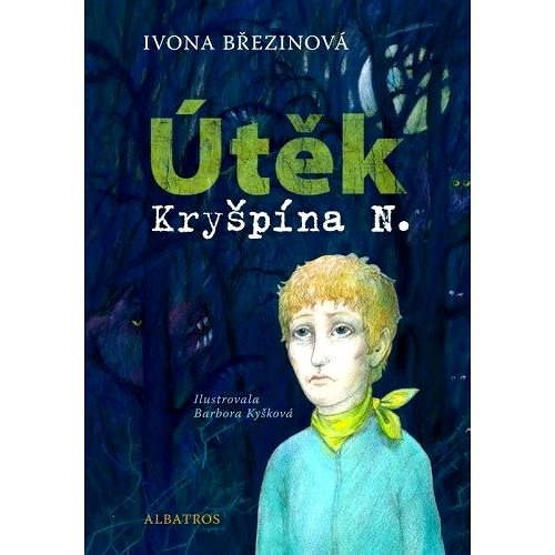 Útěk Kryšpína N. - Ivona Březinová