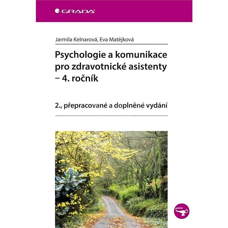 Psychologie a komunikace pro zdravotnické asistenty - 4. ročník - Jarmila Kelnarová
