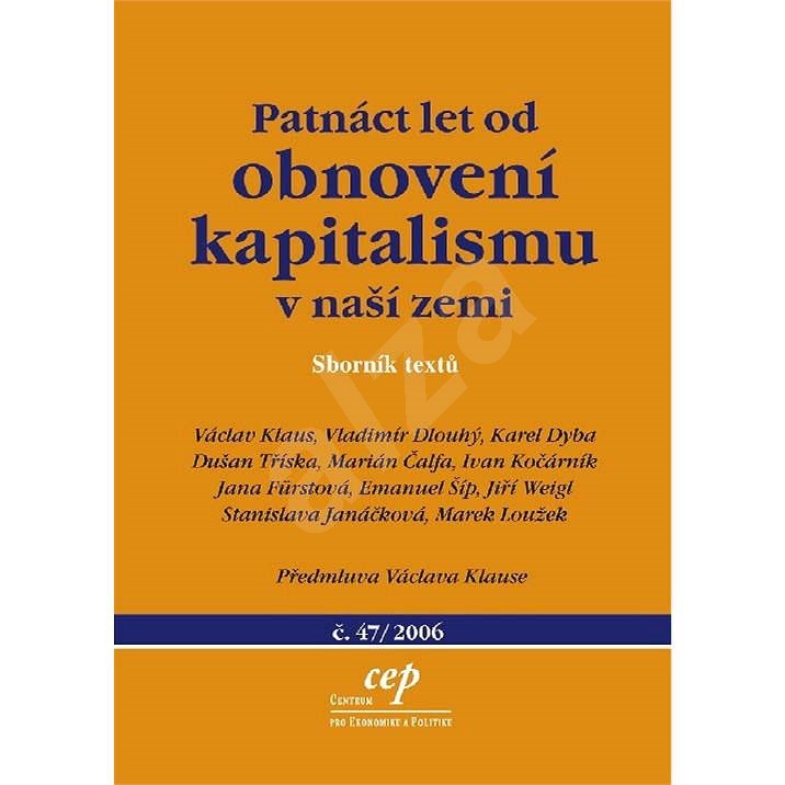 Patnáct let od obnovení kapitalismu v naší zemi - Prof. Ing. Václav Klaus CSc.