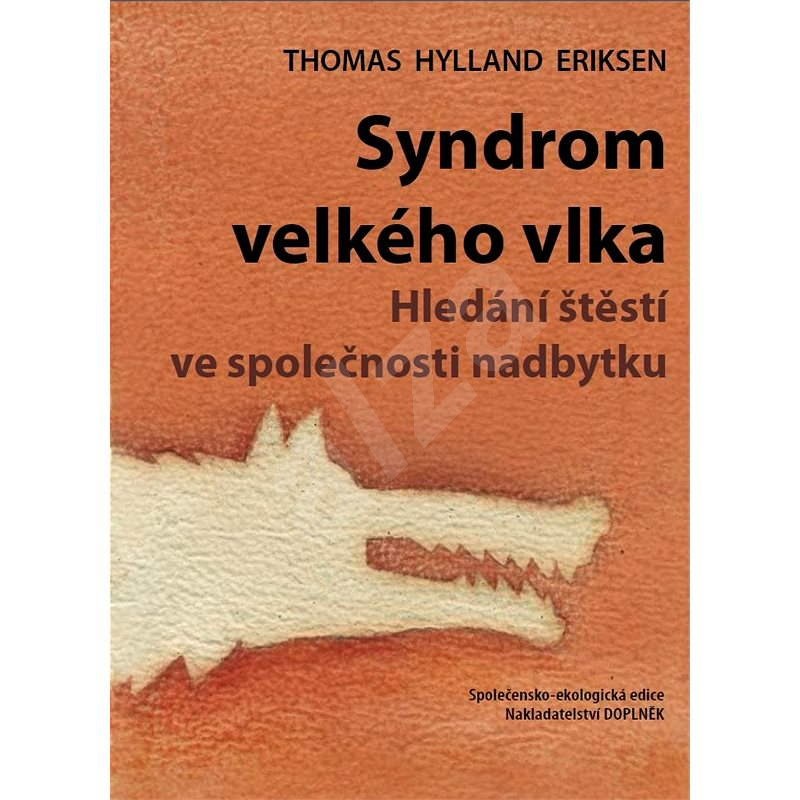 Syndrom velkého vlka - Thomas Hylland Eriksen