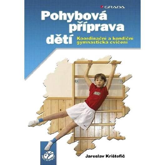 Pohybová příprava dětí - Jaroslav Krištofič