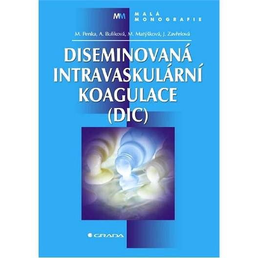 Diseminovaná intravaskulární koagulace (DIC) - Miroslav Penka