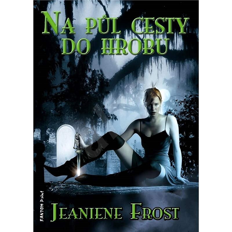 Na půl cesty do hrobu - Jeaniene Frost