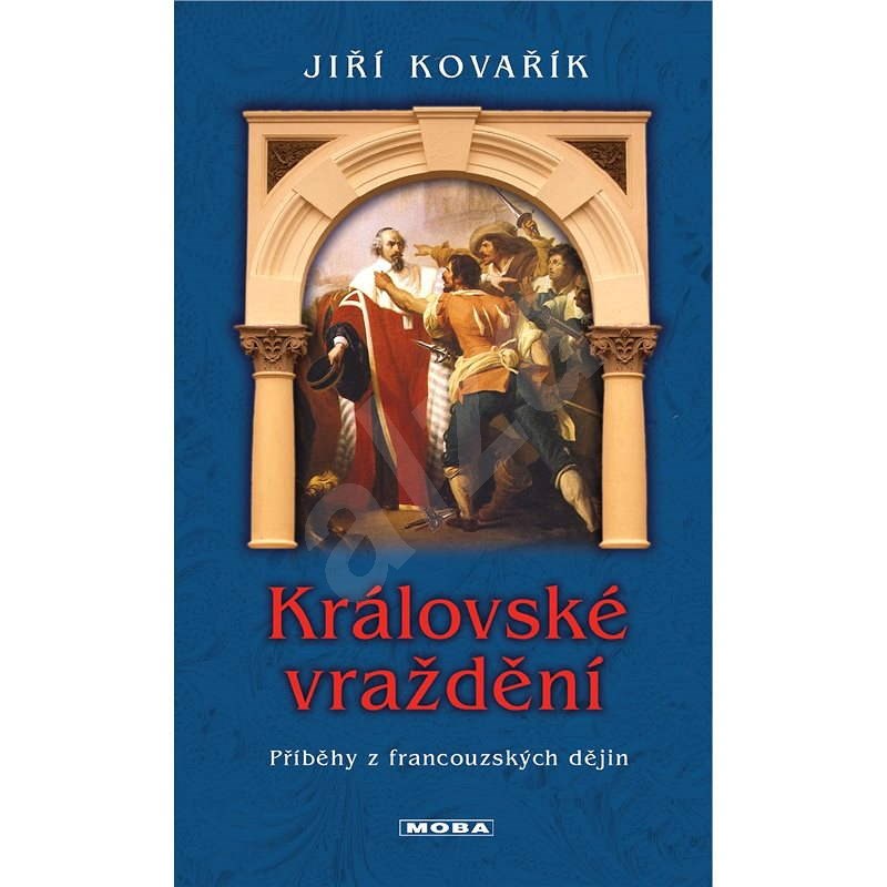 Královské vraždění - Jiří Kovařík