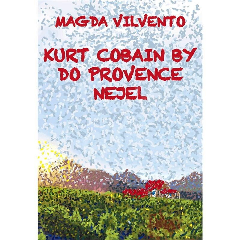 Kurt Cobain by do Provence nejel - Magda Vilvento