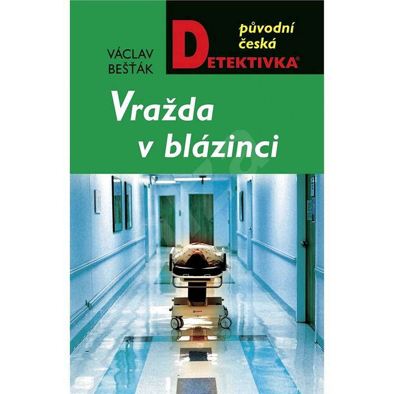 Vražda v blázinci - Václav Bešťák