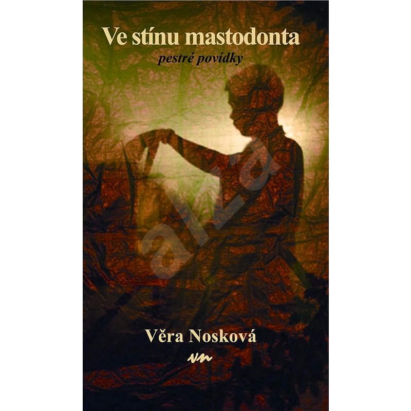 Ve stínu mastodonta - Věra Nosková