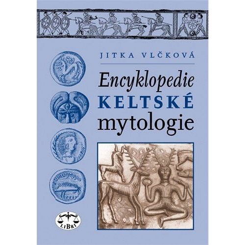 Encyklopedie keltské mytologie - Jitka Vlčková