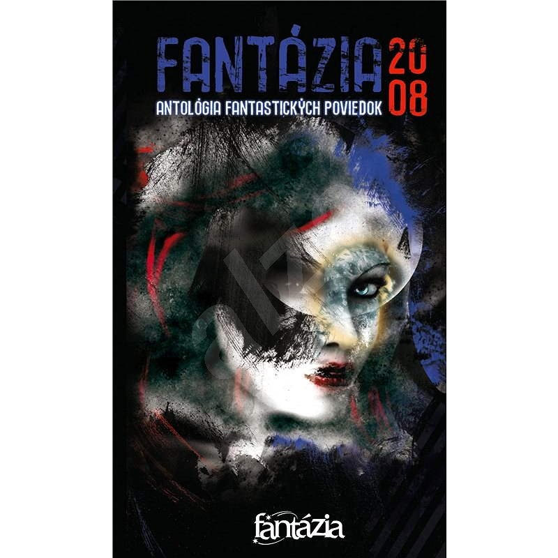 Fantázia 2008 – antológia fantastických poviedok - Ivan Pullman