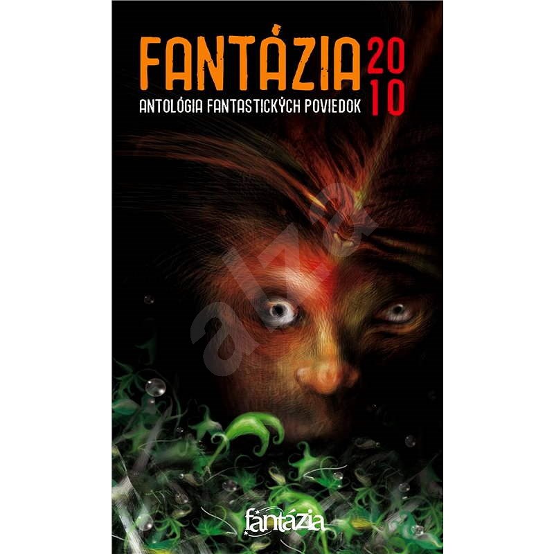 Fantázia 2010 – antológia fantastických poviedok - Ivan Pullman