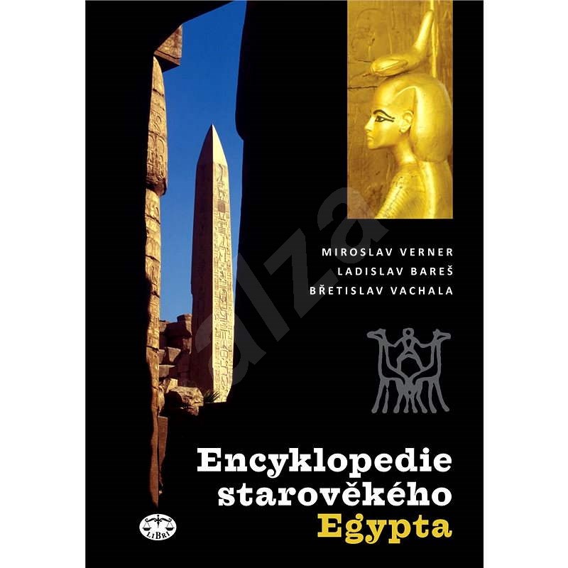 Encyklopedie starověkého Egypta - Miroslav verner