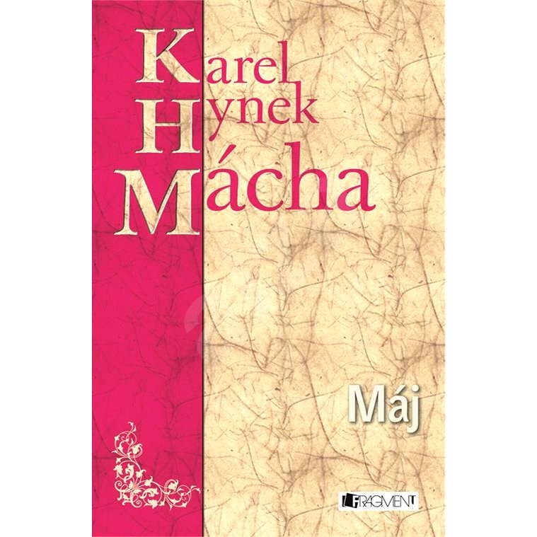 K. H. Mácha – Máj - Karel Hynek Mácha