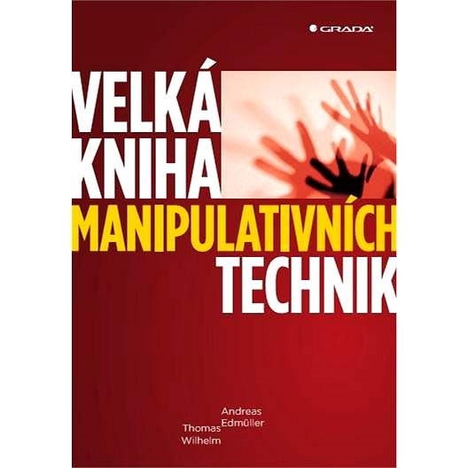 Velká kniha manipulativních technik - Andreas Edmüller