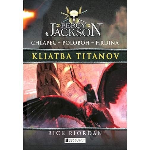 Percy Jackson - Kliatba Titanov  - Rick Riordan