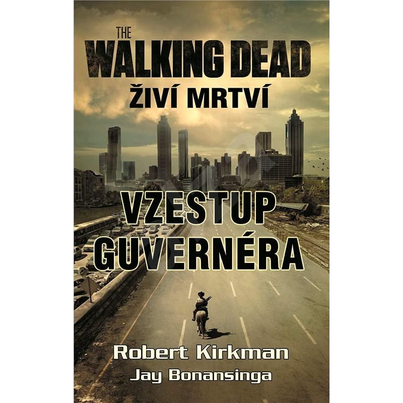 The Walking Dead - Živí mrtví - Vzestup guvernéra - Robert Kirkman
