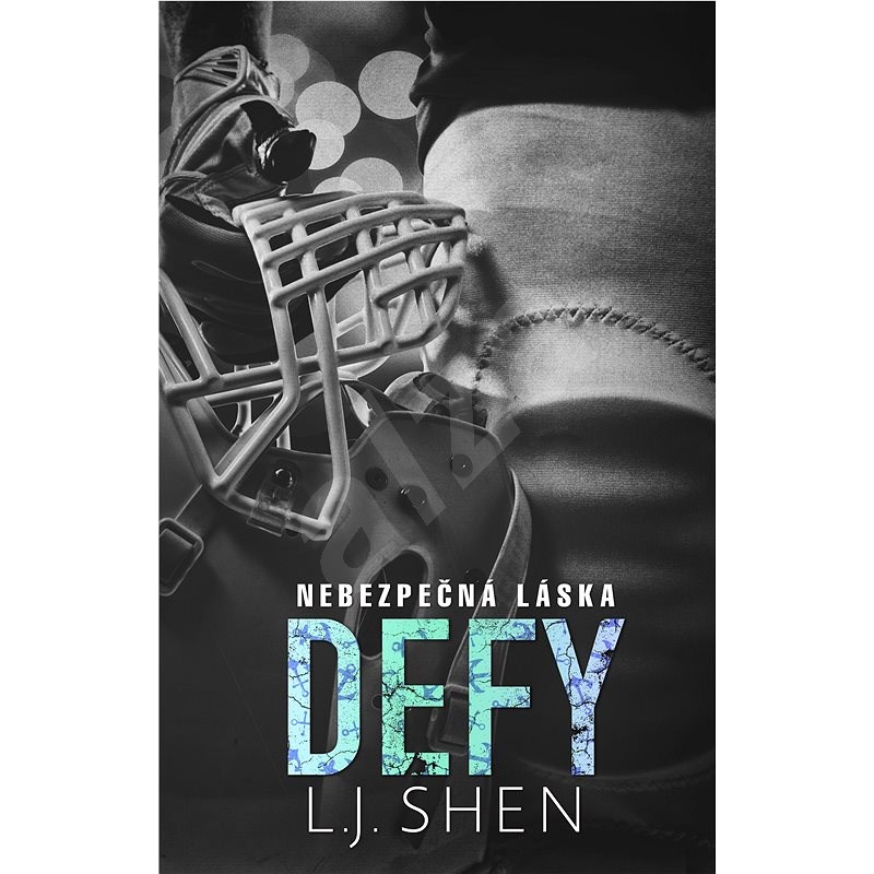 Defy: Nebezpečná láska - L.J. Shen