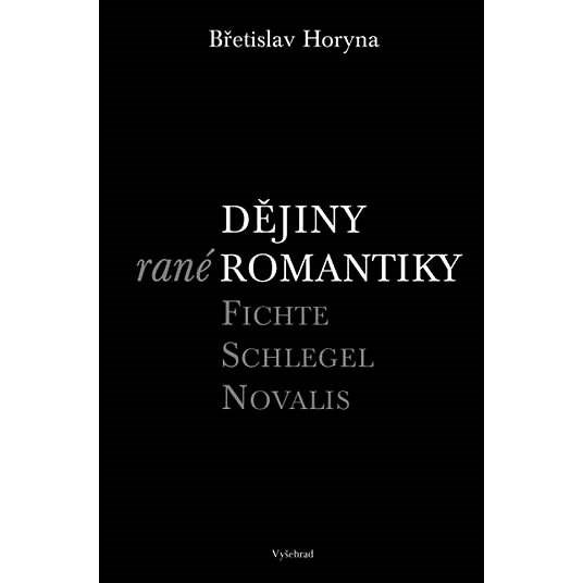 Dějiny rané romantiky - Břetislav Horyna