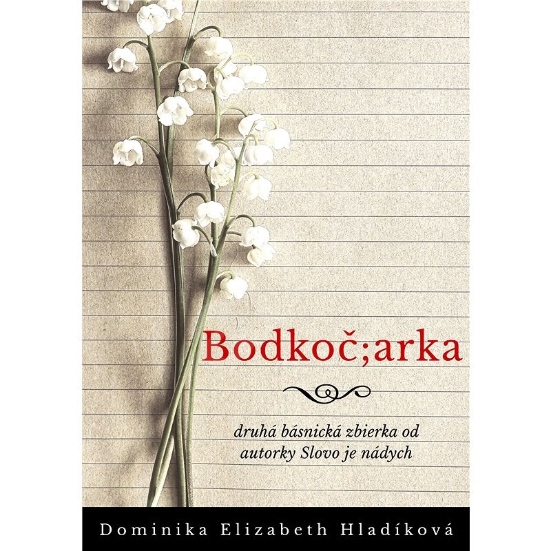Bodkoč;arka - Dominika Elizabeth Hladíková