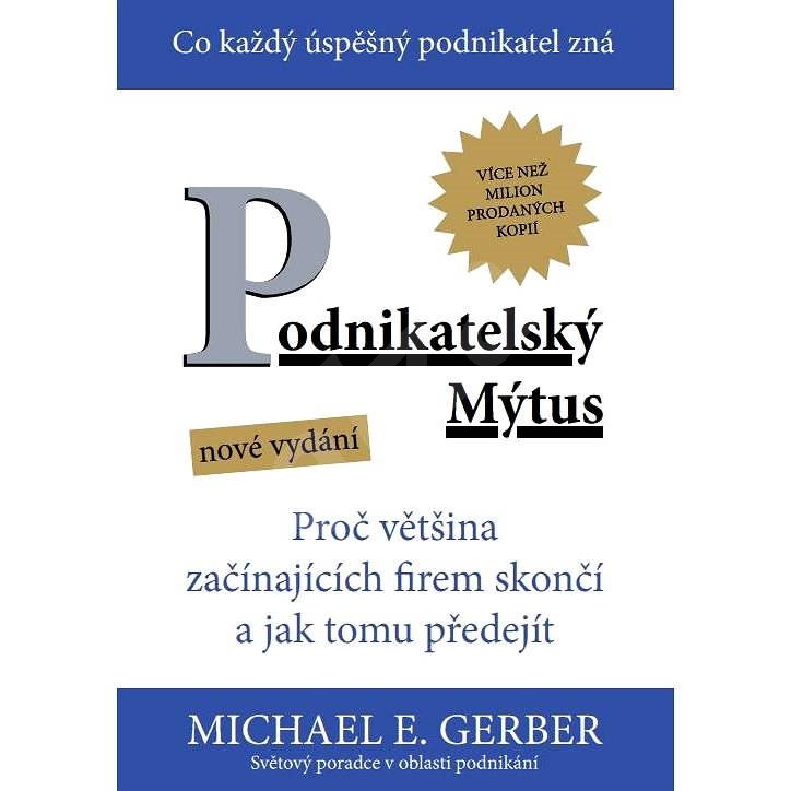 Podnikatelský mýtus - Michael E. Gerber