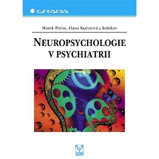 Neuropsychologie v psychiatrii - Marek Preiss