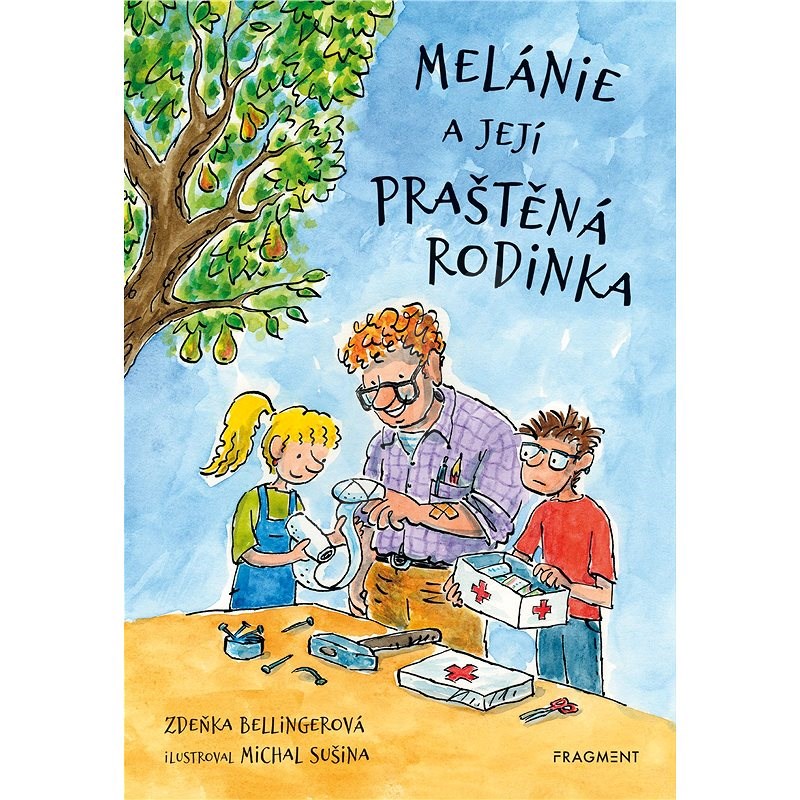 Melánie a její praštěná rodinka - Zdeňka Bellingerová