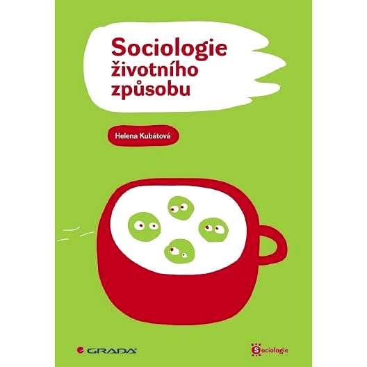 Sociologie životního způsobu - Helena Kubátová