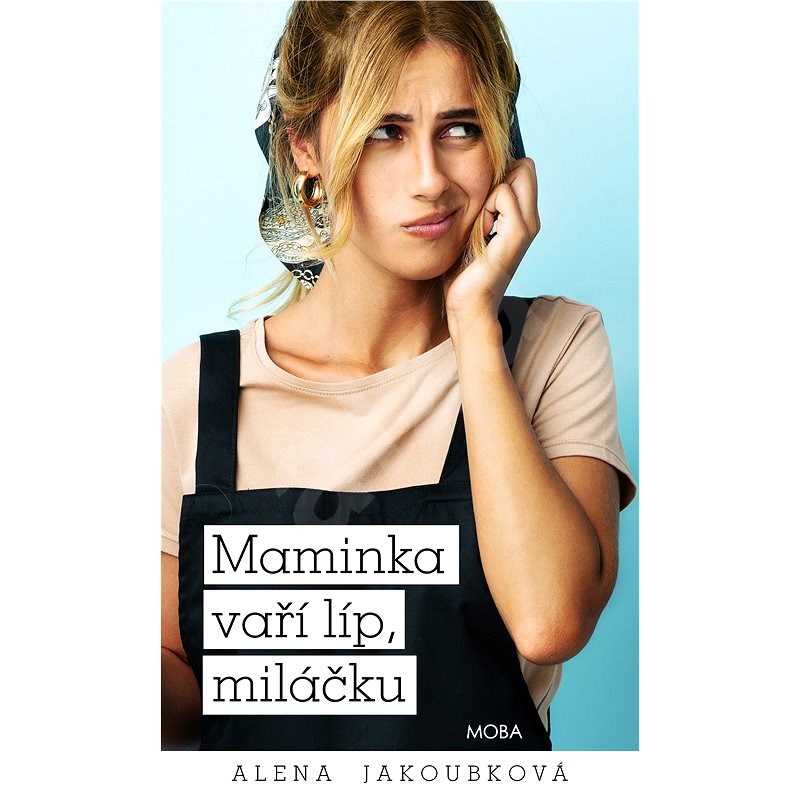 Maminka vaří líp, miláčku - Alena Jakoubková