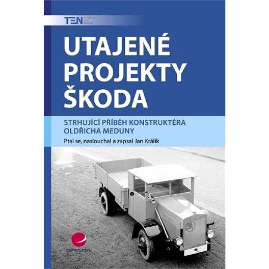 Utajené projekty Škoda - Jan Králík
