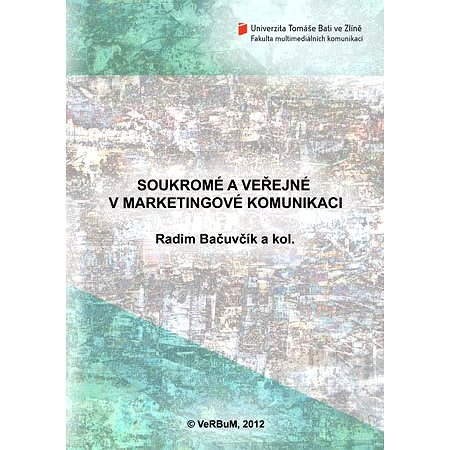 Soukromé a veřejné v marketingové komunikaci - Radim Bačuvčík