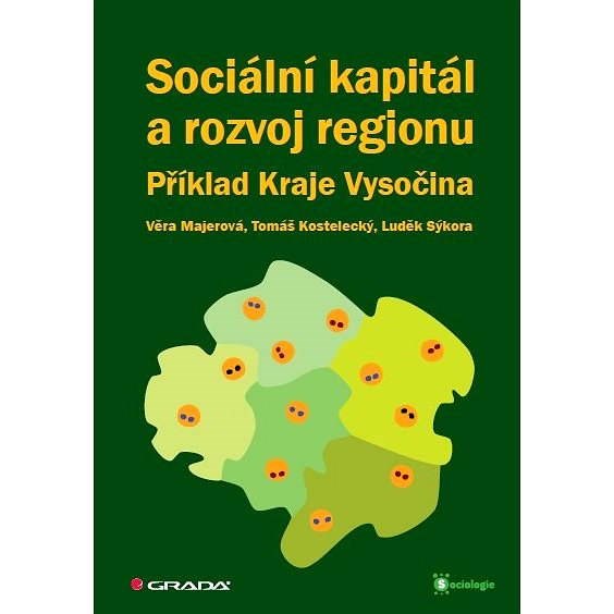 Sociální kapitál a rozvoj regionu - Věra Majerová