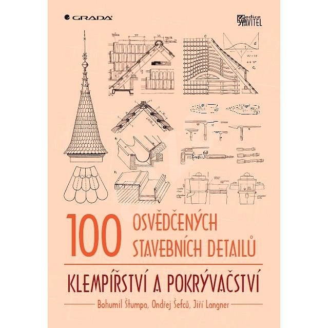 100 osvědčených stavebních detailů - klempířství a pokrývačství - Bohumil Štumpa