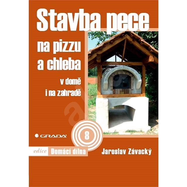 Stavba pece na pizzu a chleba - Jaroslav Závacký