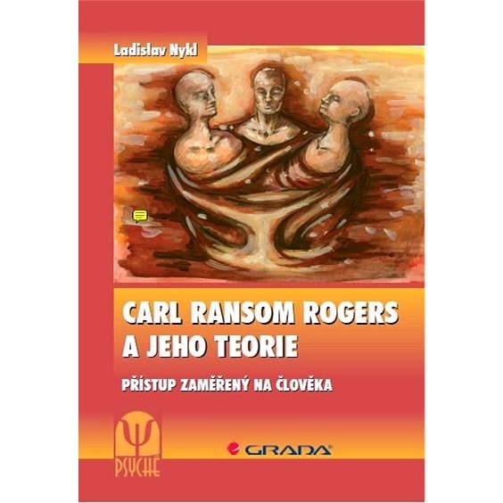 Carl Ransom Rogers a jeho teorie - Ladislav Nykl