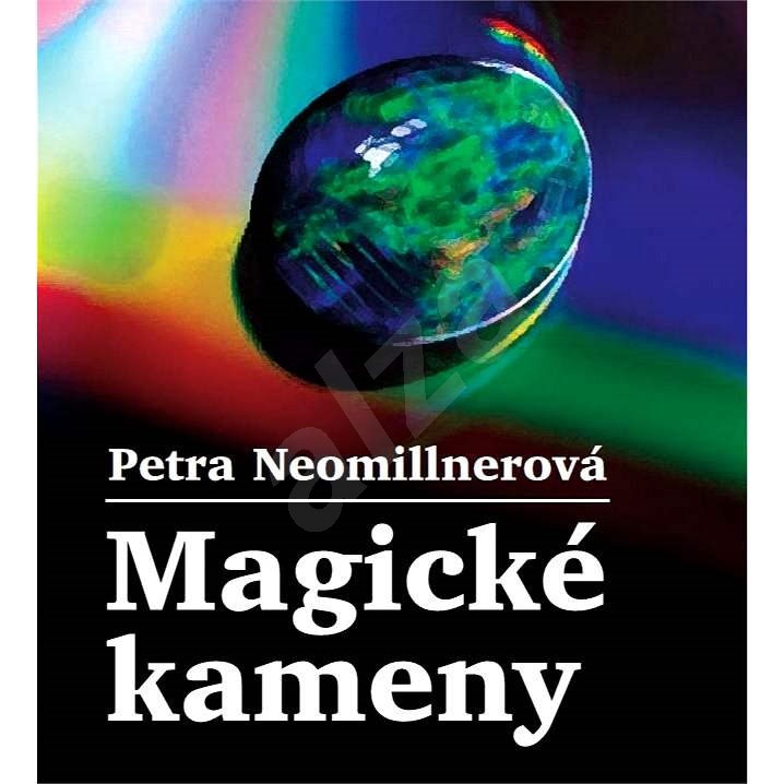 Magické kameny - Petra Neomillnerová