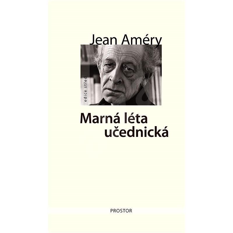 Marná léta učednická - Jean Améry