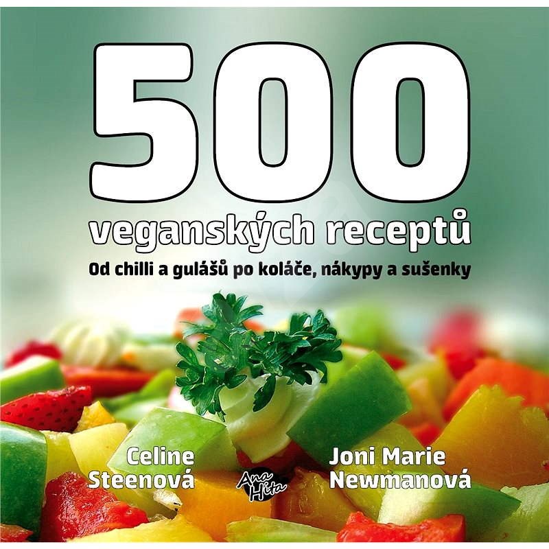 500 veganských receptů - Celine Steen