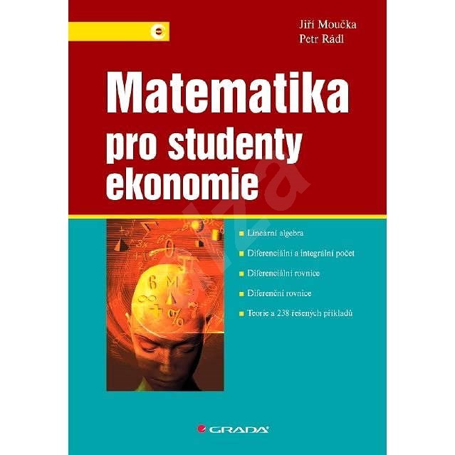 Matematika pro studenty ekonomie - Jiří Moučka