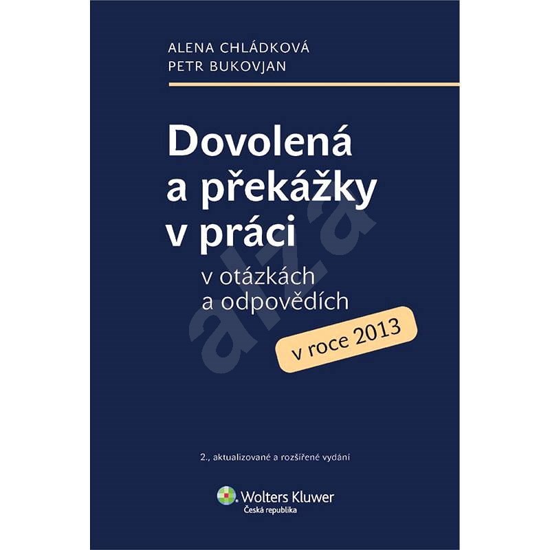 Dovolená a překážky v práci v otázkách a odpovědích v roce 2013 - Alena Chládková