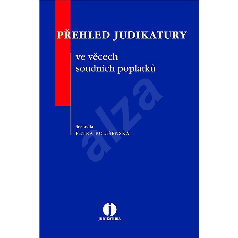 Přehled judikatury ve věcech soudních poplatků - Petra Polišenská