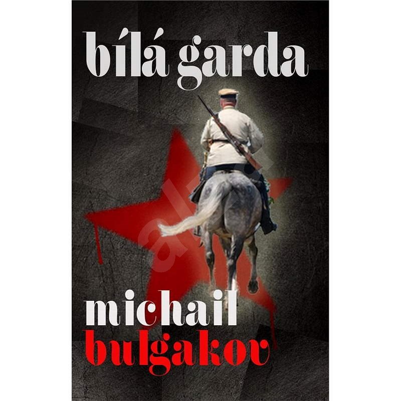 Bílá garda - Michail Bulgakov