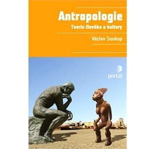 Antropologie - Teorie člověka a kultury - Václav Soukup