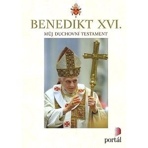 Můj duchovní testament - Benedikt XVI.