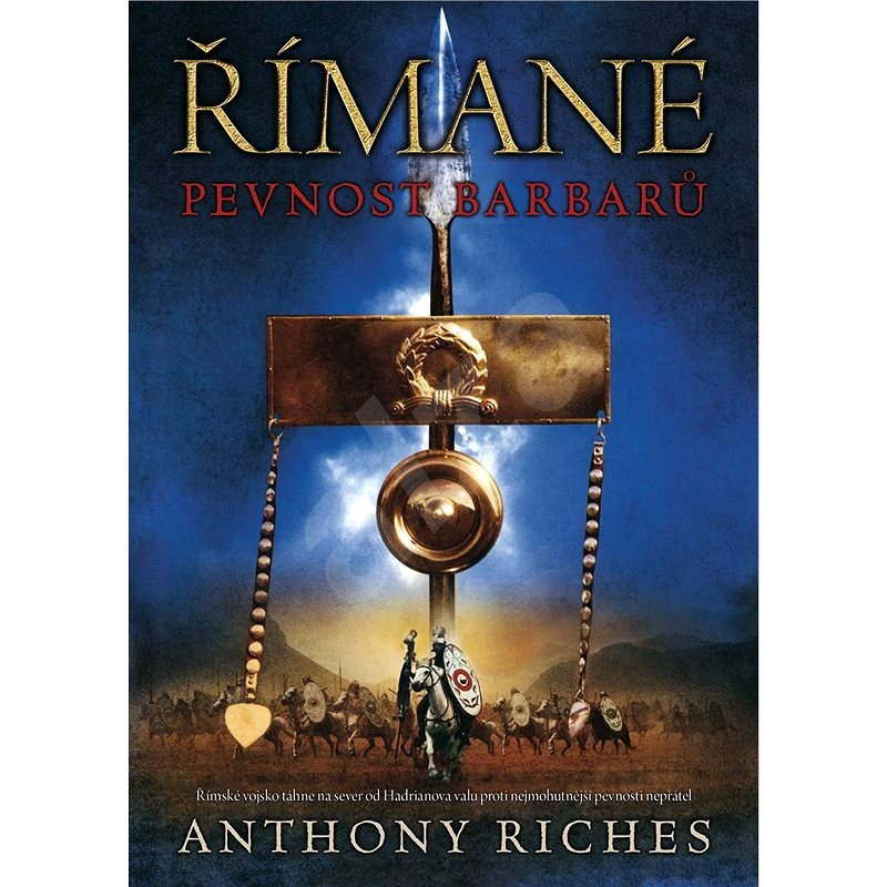 Římané: Pevnost barbarů - Anthony Riches