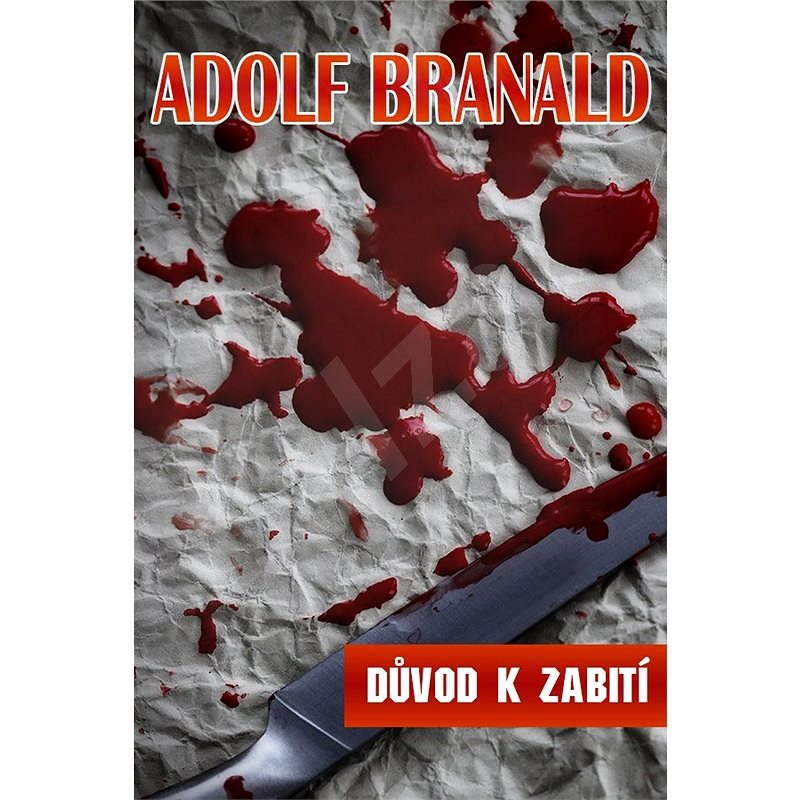 Důvod k zabití - Adolf Branald