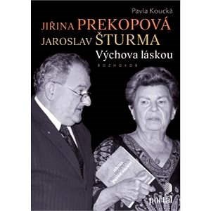 Prekopová Jiřina, Šturma Jaroslav: Výchova láskou - Jiřina Prekopová