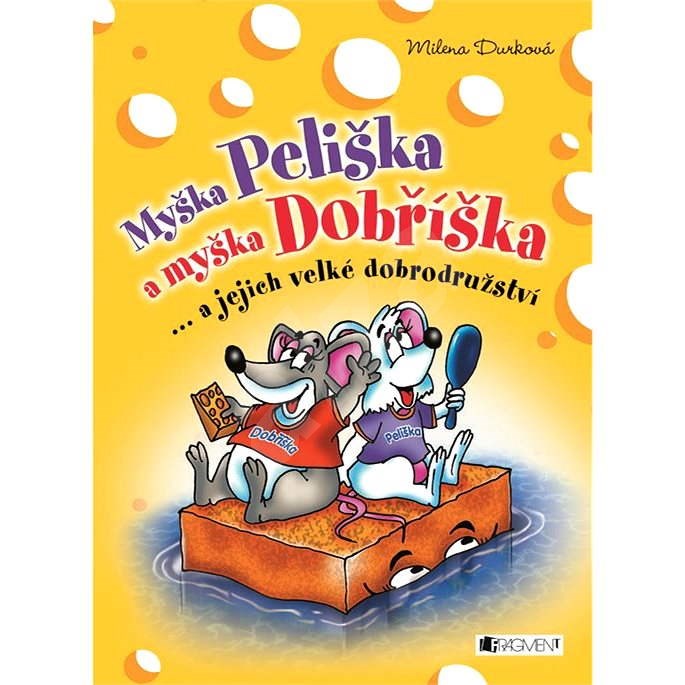 Myška Peliška a myška Dobříška - Milena Durková