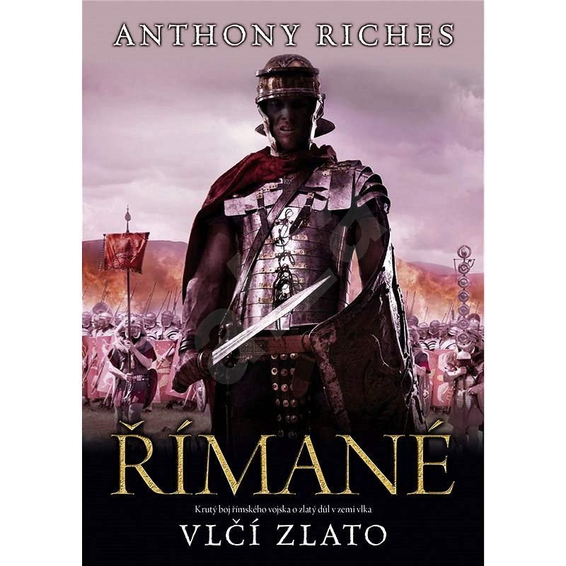 Římané: Vlčí zlato - Anthony Riches