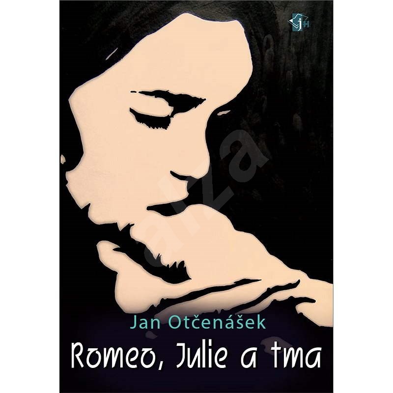 Romeo, Julie a tma - Jan Otčenášek