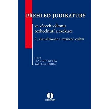 Přehled judikatury ve věcech výkonu rozhodnutí a exekuce - Karel Svoboda